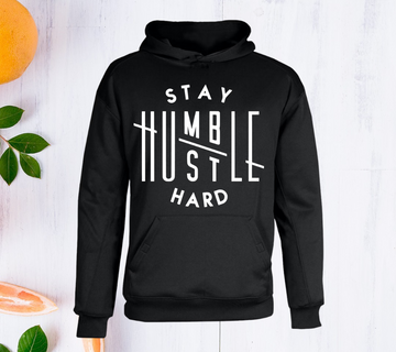 Stay Humble Hustle Hard Hoodie. UNISEX
