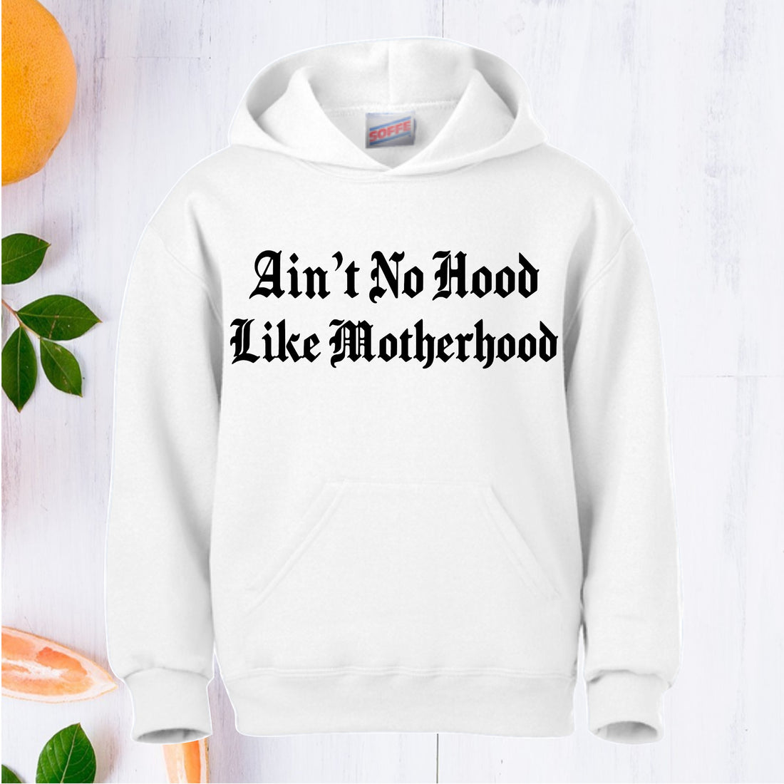 Ain't No Hood Like Motherhood Hoodie. UNISEX