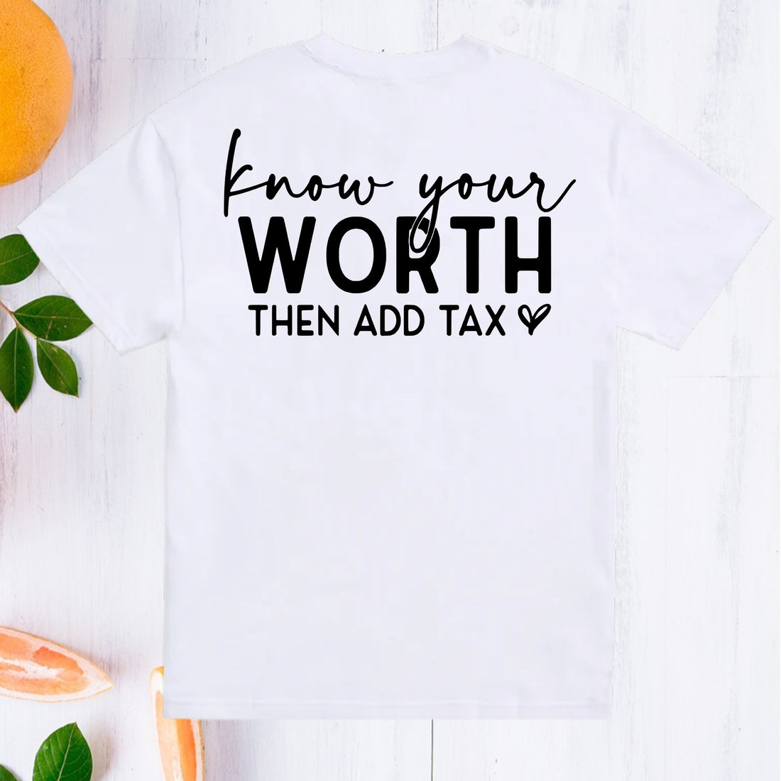 Know Your Worth T-shirts.