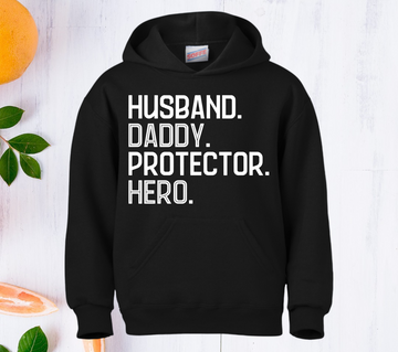 Fathers Day Hoodie, Husband, Daddy, Protector, Hero Hoodie. UNISEX